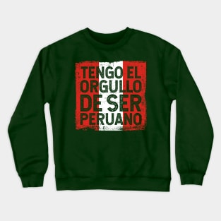 Tengo el orgullo de ser peruano Crewneck Sweatshirt